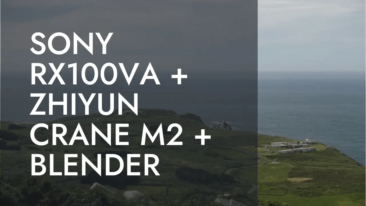 Sony RX100 VA + Zhiyun Crane M2 + Blender - 1ª parte (es)