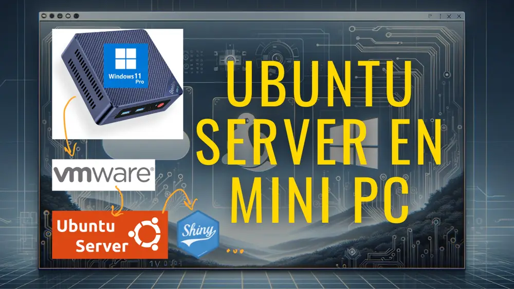 VMware y Shiny Server: Mini PC Ubuntu Server para casa